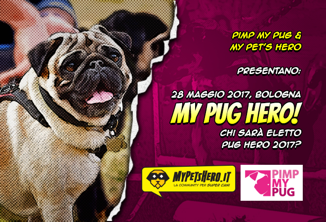 My Pug Hero "Scopri i Super poteri del tuo carlino!" 2° ed. 2017